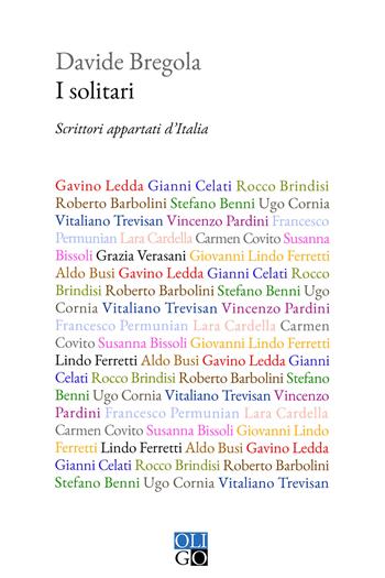I solitari. Scrittori appartati d’Italia - Davide Bregola - Libro Oligo 2021, I saggi | libraccio.click