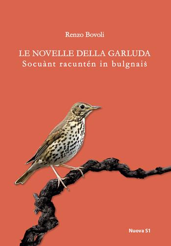 Le novelle della Garluda. Socuànt racuntén in bulgnais - Renzo Bovoli - Libro Nuova S1 2018 | libraccio.click