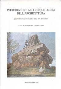 Introduzione alli cinque ordini dell'architettura. Trattato anonimo della fine del Seicento  - Libro Archivio Izzi 1995, Parole e forme | libraccio.click