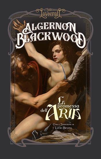 La promessa dell'aria - Algernon Blackwood - Libro Agenzia Alcatraz 2025, La biblioteca di Lovecraft | libraccio.click