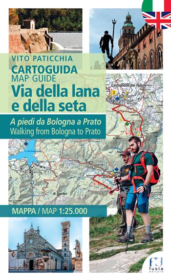 Via della lana e della seta. A piedi da Bologna a Prato. Cartoguida. Ediz. italiana e inglese - Vito Paticchia - Libro Fusta Editore 2018 | libraccio.click