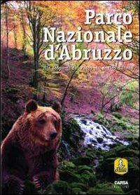 Parco nazionale d'Abruzzo. Alla scoperta del parco più antico d'Italia  - Libro CARSA 1998, L' Italia dei parchi. Volumi | libraccio.click