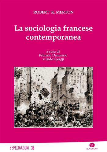 La sociologia francese contemporanea - Robert K. Merton - Libro Kurumuny 2019, Esplorazioni | libraccio.click