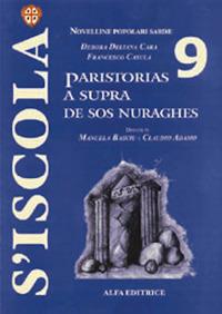 Paristorias a supra sos nuraghes - Debora Deliana Cara, Francesco Cesare Casùla - Libro Alfa Editrice 2003, S' Iscola | libraccio.click