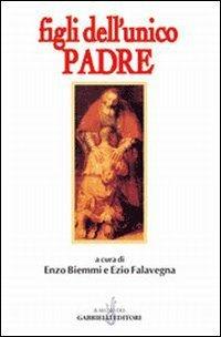 Figli dell'unico Padre. Saggio interdisciplinare  - Libro Gabrielli Editori 1999, La vite e i tralci | libraccio.click