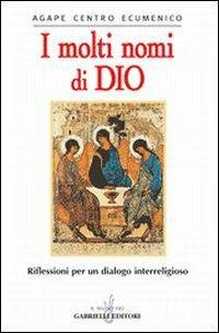 I molti nomi di Dio. Riflessioni per un dialogo interreligioso  - Libro Gabrielli Editori 2000, La vite e i tralci | libraccio.click