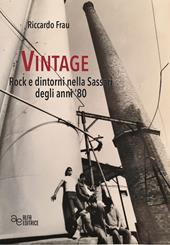 Vintage. Rock e dintorni nella Sassari degli anni '80. Ediz. integrale