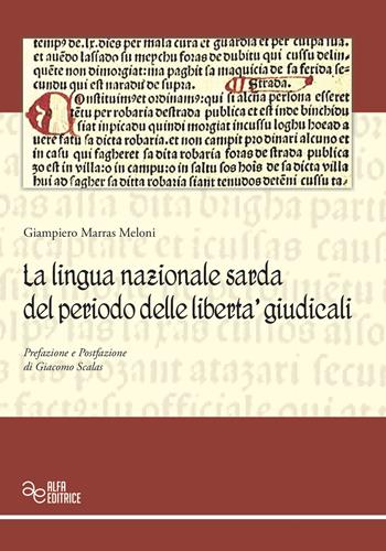 La lingua nazionale sarda del periodo delle libertà giudicali - Giampiero Marras Meloni - Libro Alfa Editrice 2021, Documenti dell'identità | libraccio.click