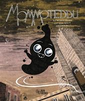 Mommoteddu. Su mostrixeddu chi non bolit drommiri