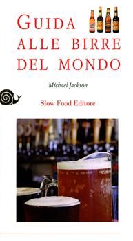 Guida alle birre del mondo - Michael Jackson - Libro Slow Food 2009, Guide | libraccio.click