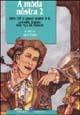 A mòda nostra. Vol. 2  - Libro Il Punto PiemonteinBancarella 1997, Biblioteca econom.Piemonte in bancarella | libraccio.click