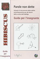 Parole non dette. Guida per l'insegnante. Per la Scuola elementare