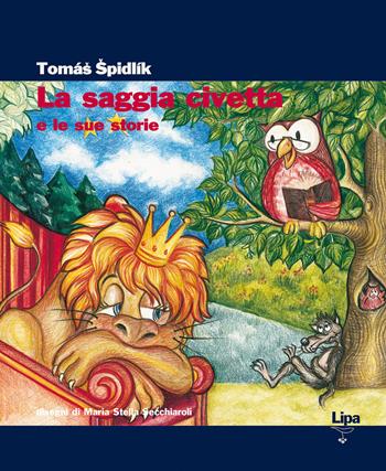 La saggia civetta e le sue storie - Tomás Spidlík - Libro Lipa 2004, Immagine | libraccio.click