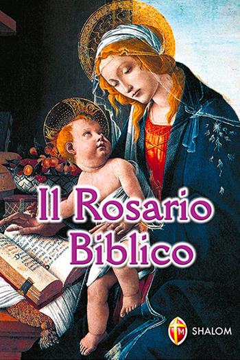 Il Rosario biblico  - Libro Editrice Shalom 2012, La Madre di Dio | libraccio.click