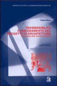 Trasmissibilità e insegnamento del progetto di architettura. L'esperienza della scuola di Palermo - Fabio Alfano - Libro CLEAN 1999, Architettura/Teoria | libraccio.click