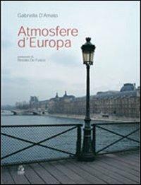 Atmosfere d'Europa. Ediz. illustrata - Gabriella D'Amato - Libro CLEAN 1999, Architettura/Teoria | libraccio.click