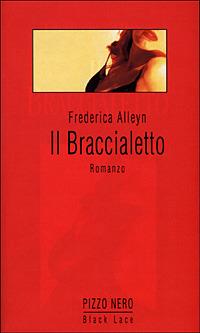 Il braccialetto - Fredrica Alleyn - Libro Borelli 1999, Pizzo nero. Black lace | libraccio.click