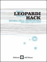 Storia dell'astronomia. Dalle origini ai giorni nostri - Margherita Hack, Giacomo Leopardi - Libro Edizioni dell'Altana 2011, La veranda | libraccio.click