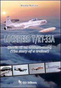 Lockheed T/RT-33A. Storia di un addestratore - Nicola Malizia - Libro IBN 2011, Icaro moderno. Professionale e storica | libraccio.click
