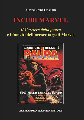 Incubi Marvel. «Il Corriere della paura» e i fumetti dell'orrore targati Marvel - Alessandro Tesauro - Libro Ripostes 2018, I libri di Alessandro Tesauro | libraccio.click