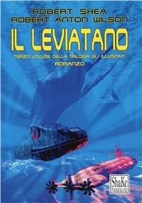 Il Leviatano. Gli Illuminati. Vol. 3 - Robert A. Wilson, Robert Shea - Libro ShaKe 2000, Underground | libraccio.click