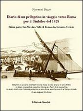 Diario di un pellegrino in viaggio verso Roma per il giubileo del 1425. Vol. 1: San Nicolao. Valle di Bonassola, Levanto, Soviore