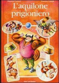 L' aquilone prigioniero - Giovanni Caviezel, Francesco Gaballo - Libro Happy Art 1997, Le maree | libraccio.click