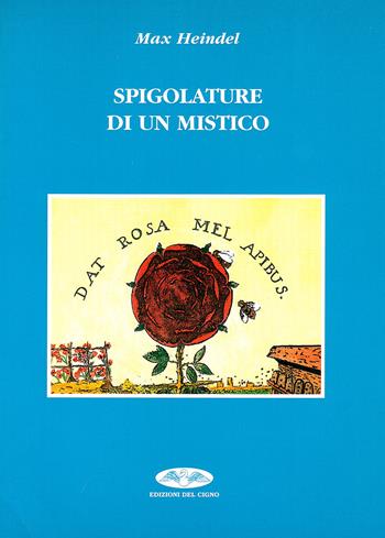 Spigolature di un mistico - Max Heindel - Libro Edizioni del Cigno 2009, La via dei Rosacroce | libraccio.click