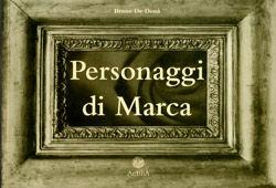 Personaggi di marca - Bruno De Donà - Libro Antilia 1999, Riscoprire Treviso | libraccio.click