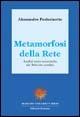 Metamorfosi della rete. Analisi socio-economiche sul web che cambia - Alessandro Perissinotto - Libro Sestante 2001, Bergamo University Press | libraccio.click