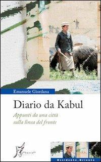 Diario da Kabul. Appunti da una città sulla linea del fronte - Emanuele Giordana - Libro O Barra O Edizioni 2010, Occidente-Oriente | libraccio.click
