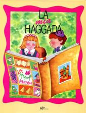 La mia Haggadà. Ediz. italiana ed ebraica