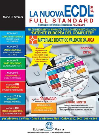 La nuova ECDL più Full Standard 2016. Il manuale più semplice e completo per conseguire la «patente europea del computer». Con CD-ROM - Mario R. Storchi - Libro Edizioni Manna 2016, La nuova ECDL più | libraccio.click