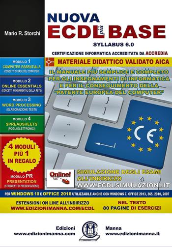 Nuova ECDL più BASE Syllabus 6. Per Windows 10 e Office 2016. Utilizzabile anche con Windows 7, Office 2013, 365, 2010, 2007. - Mario R. Storchi - Libro Edizioni Manna 2018, La nuova ECDL più | libraccio.click