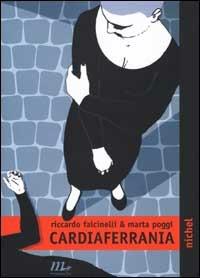 Cardiaferrania - Riccardo Falcinelli, Marta Poggi - Libro Minimum Fax 2001, Nichel | libraccio.click