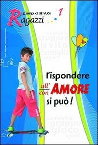 Rispondere all'amore si può. Vol. 1: Ragazzi - Angelo Pennazza, Letizia Molesti - Libro AP Sussidi Vocazionali 2012, Campi di Se vuoi | libraccio.click