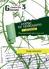 Come se vedessimo l'invisibile. Guida al campo. Vol. 3: Giovani