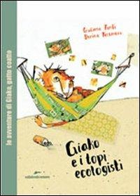 Giako e i topi ecologisti. Ediz. illustrata - Giuliana Fanti, Dorina Tessmann - Libro Edizioni Corsare 2007, Area ragazzi | libraccio.click