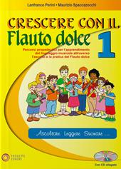 Crescere con il flauto dolce. Con CD. Vol. 1