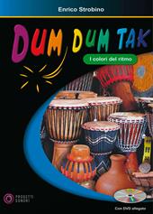 Dum dum tak. I colori del ritmo. Con DVD