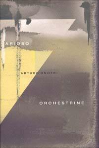 Arioso, orchestrine, poesie e prose inedite. Quaderno di Positano - Arturo Onofri - Libro La Finestra Editrice 2002, Archivio del '900 | libraccio.click