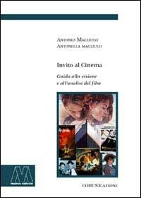 Invito al cinema. Guida alla visione e all'analisi del film - Antonio Magliulo, Antonella Magliulo - Libro Marcovalerio 2002, I boxer | libraccio.click