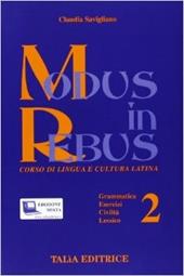 Modus in rebus. Corso di lingua e cultura latina. Per le Scuole superiori. Con espansione online. Vol. 2