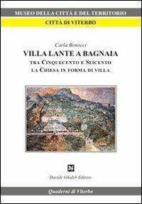 Villa Lante a Bagnaia tra Cinquecento e Seicento, la Chiesa in forma di villa - Carla Benocci - Libro Davide Ghaleb Editore 2010, Quaderni di Viterbo | libraccio.click