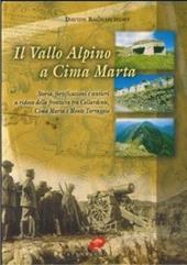 Il vallo alpino a cima Marta. Storia, fortificazioni e sentieri della frontiera tra colle Ardente, cima Marta e monte Torraggio
