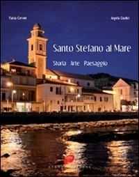 Santo Stefano al mare. Storia, arte, paesaggio. Ediz. illustrata - Fulvio Cervini, Angelo Giudici - Libro Atene Edizioni 2009, I fotografici | libraccio.click