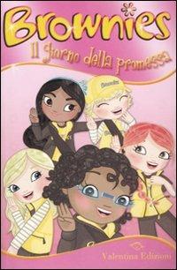 Il giorno della promessa. Brownies. Ediz. illustrata - Caroline Plaisted, Leslie Wood - Libro Valentina Edizioni 2010 | libraccio.click
