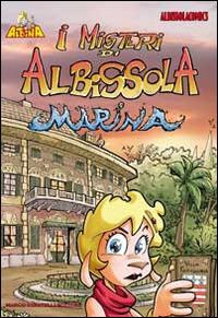 Albina, i misteri di Albissola marina - Stefano Grasso, Angelo Palmas - Libro Sabatelli 2014 | libraccio.click