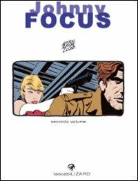 Johnny Focus. Vol. 2 - Attilio Micheluzzi - Libro Lizard 2004, Tascabilizard | libraccio.click