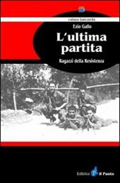 L' ultima partita. Ragazzi della resistenza